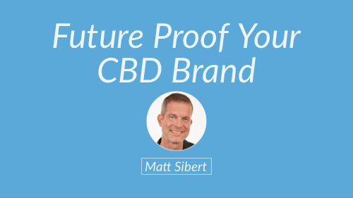 Future Proof Your CBD Brand