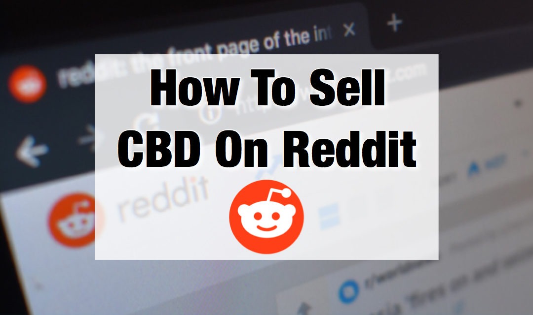 How To Sell CBD On Reddit