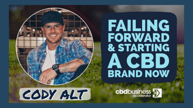 Failing Forward & Starting a CBD Brand Now - Cody Alt