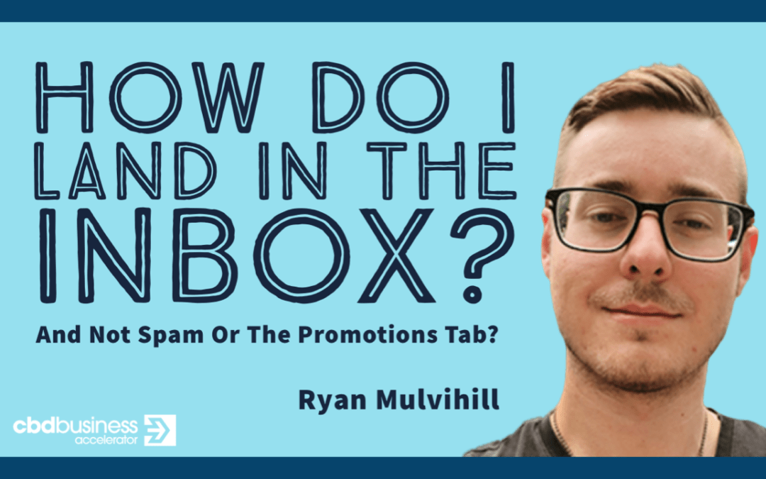 How Do I Land In The Inbox & Not Spam Or The Promotions Tab? – Ryan Mulvihill