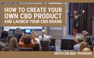 How To Create Your Own CBD Product And Launch Your CBD Brand – Dr. Bee Thomas