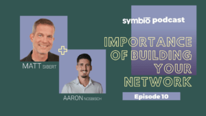 Symbio Cannabis Consulting Podcast: Episode 10 - Importance Of Building Your Network