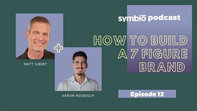 Symbio Cannabis Consulting Podcast Episode 12 - How to Build a 7 Figure Brand