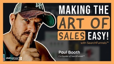 Making the Art of Sales Easy with SearchFunnels™ –  Paul Booth