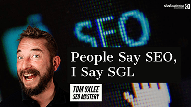People Say SEO, I Say SGL – Tom Oxlee