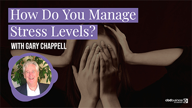 How Do You Manage Stress Levels – Gary Chappell