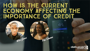 How is the Current Economy Affecting the Importance of Credit?