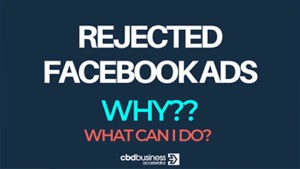 Rejected Facebook Ads? WHY?? What Can I Do? - Aaron Nosbisch